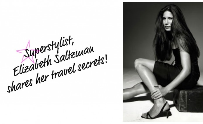 Travel Thursdays with Superstylist, ELIZABETH SALTZMAN!