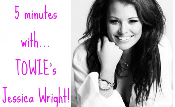 5 minutes with… The Only Way is Essex's Jessica Wright!
