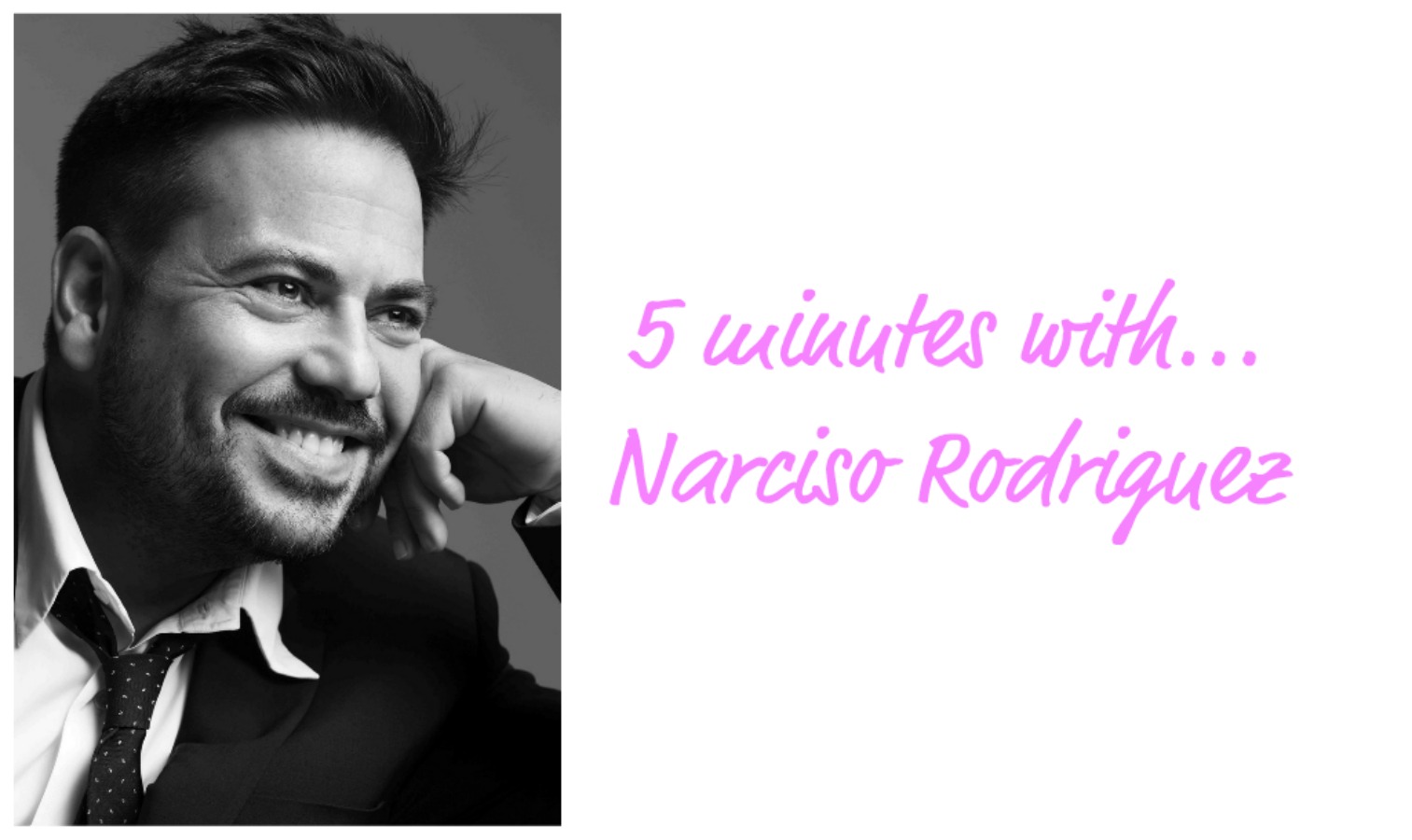 5 minutes with... Narciso Rodriguez!