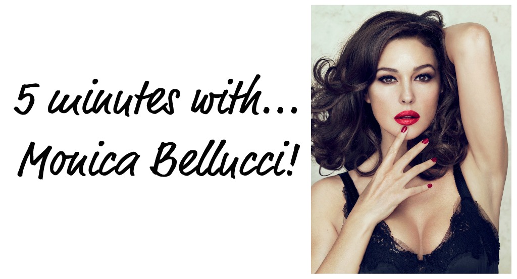 5 minutes with... Monica Bellucci!