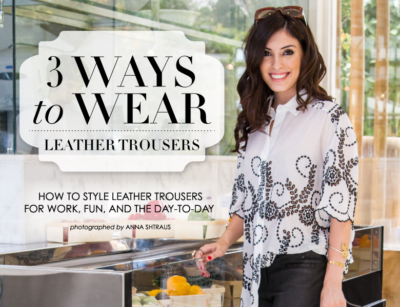 3 ways to wear... Leather Trousers.