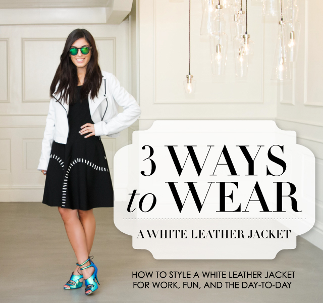 3 ways to wear... A White Leather Jacket.