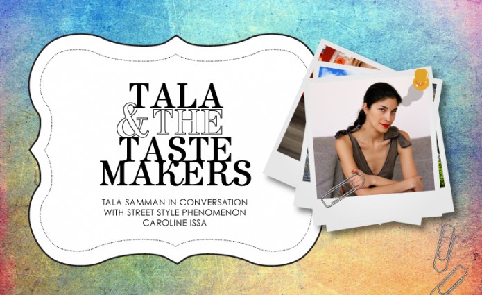 Tala and the Tastemakers with Caroline Issa.