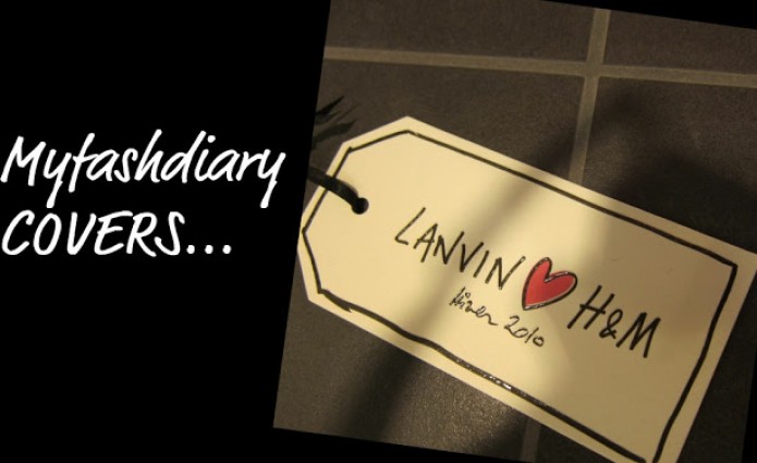 Myfashdiary covers Lanvin for H&M!