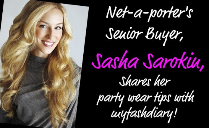 Net-a-porter's Senior Buyer shares her Party Tips with Myfashdiary!